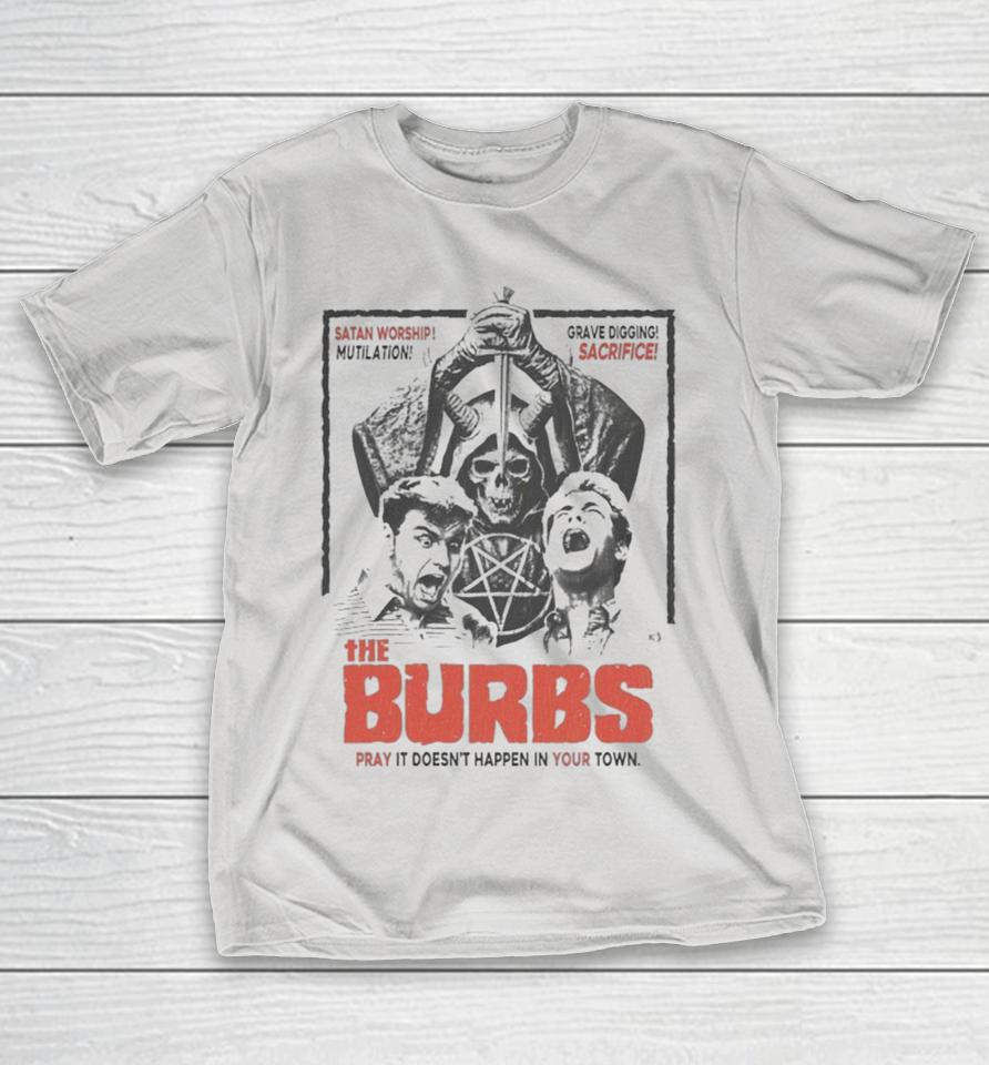 The Burbs Pray It Doesn’t Happen In Your Town Black Masses Shirts