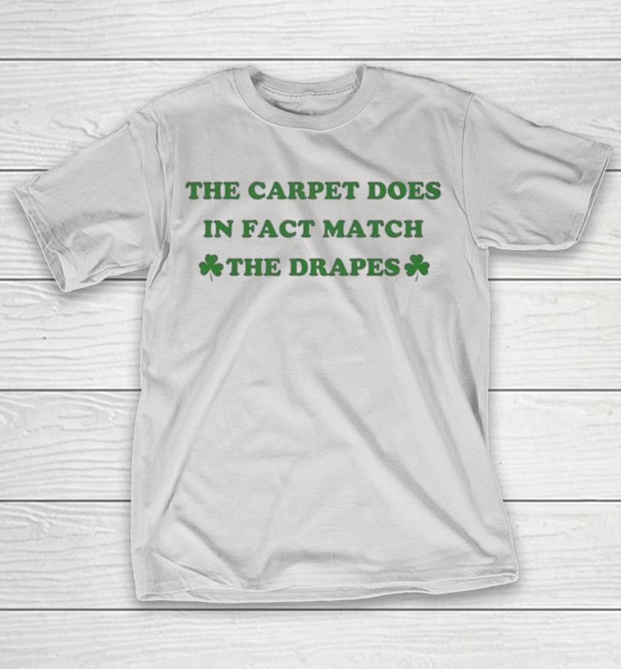 The Carpet Does In Fact Match The Drapes Shamrock Shirts