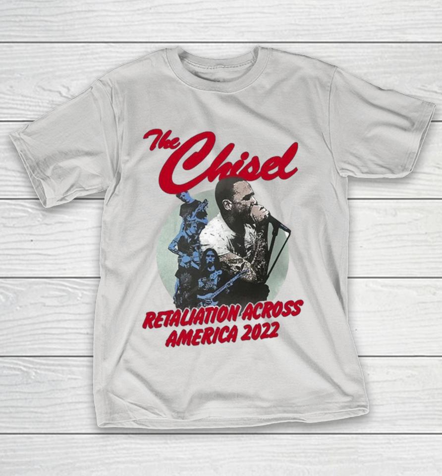 The Chisel Retaliation Across America Tour 2022 Shirts