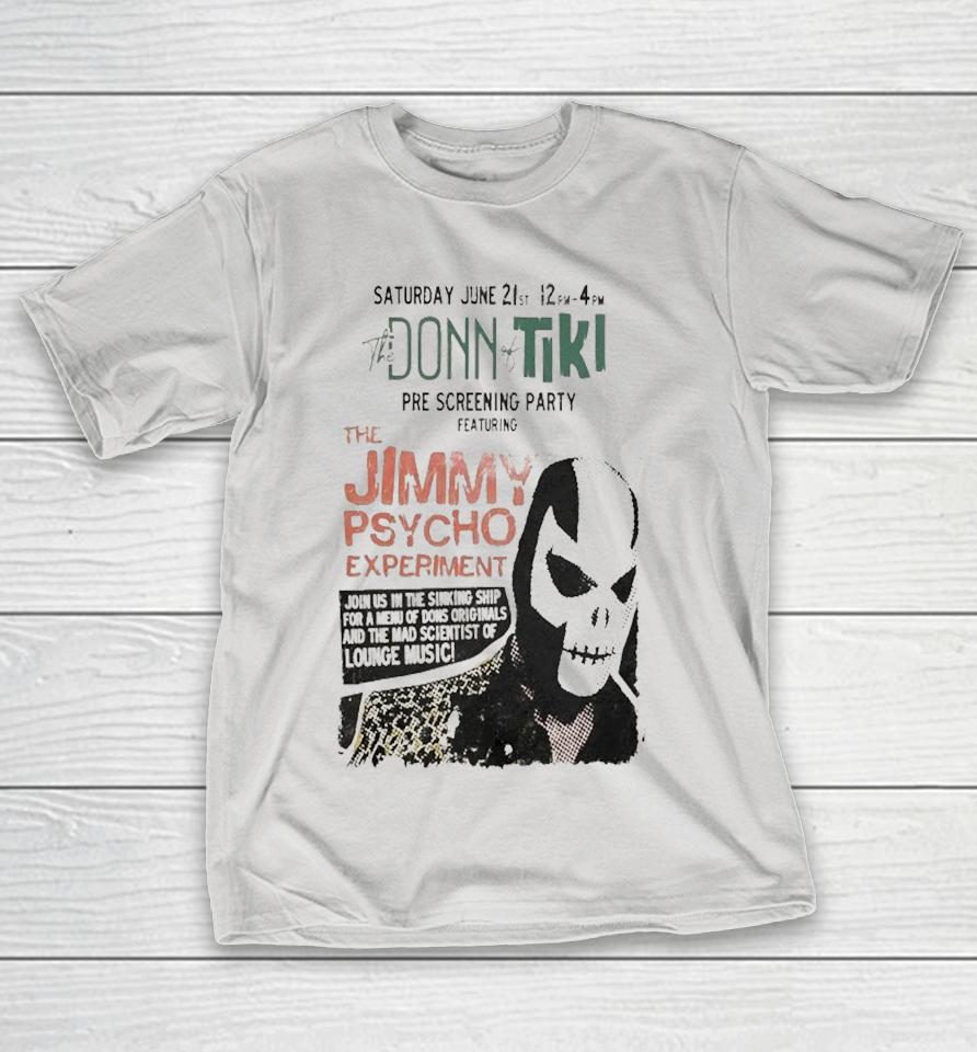 The Jimmy Psycho Experiment Saturday June 21st Pre Screening Party 2025 Shirts