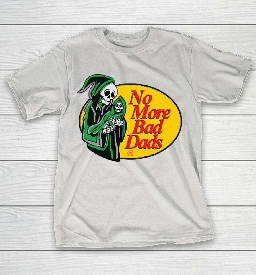 This Wild Life No More Bad Dads Father Day Shirts