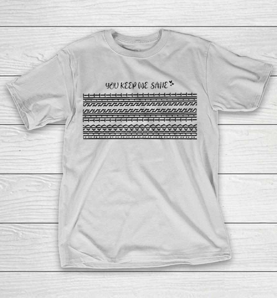 You Keep Me Sane Fuck This Shit Hidden Message Shirts