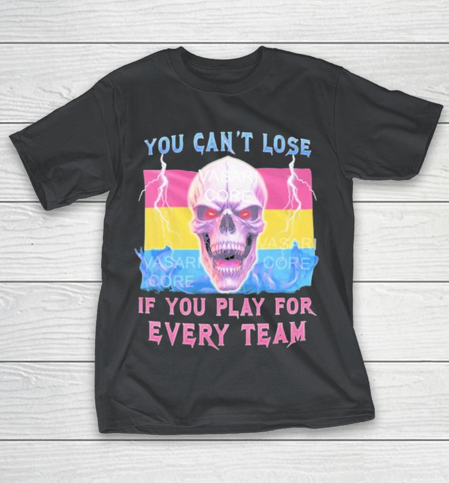 You Can’t Lose If You Play For Every Team Pansexual Skull Shirts